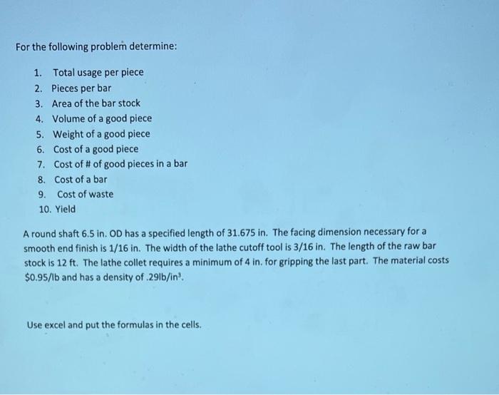  For the following problem determine: 1. Total usage per piece 2.
