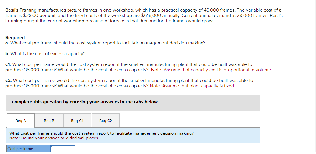  Basil's Framing manufactures picture frames in one workshop, which has a