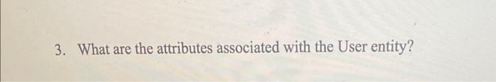 question 1 to 3 : 3. What are the attributes associated with