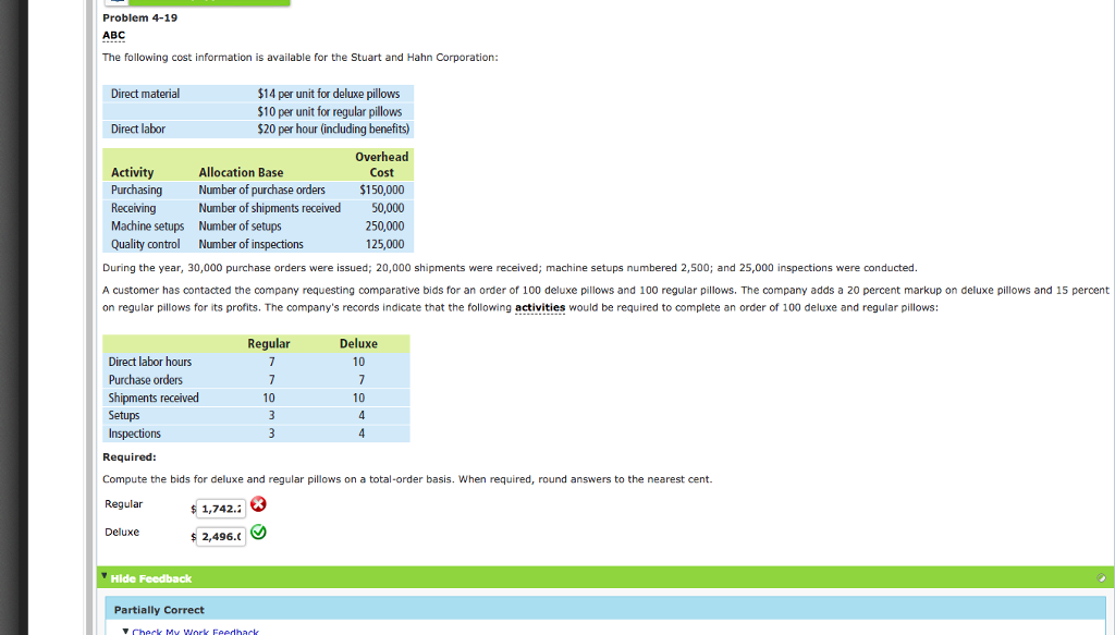 What am I doing wrong? Problem 4-19 ABC The following cost information