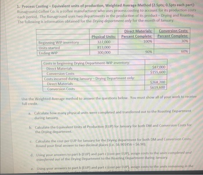 solve all correct for thumbs up 1. Process Costing - Equivalent units