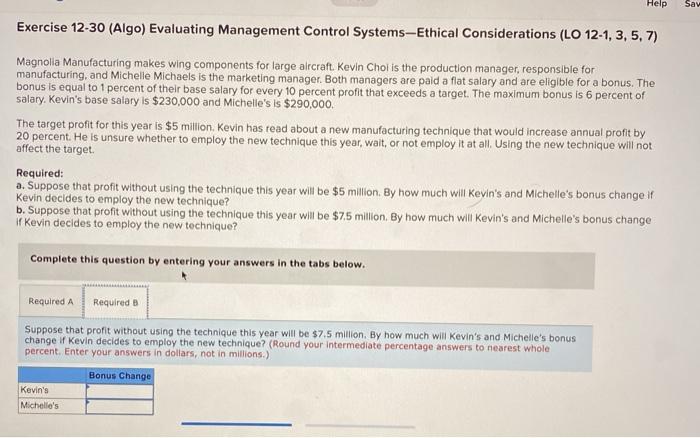  Help Say Exercise 12-30 (Algo) Evaluating Management Control Systems-Ethical Considerations (LO