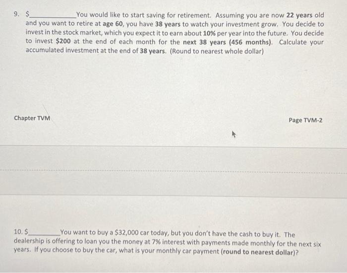  9. $ You would like to start saving for retirement. Assuming