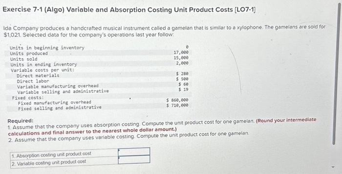  Exercise 7-1 (Algo) Variable and Absorption Costing Unit Product Costs [LO7-1]