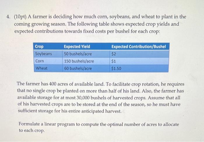  (10pt) A farmer is deciding how much corn, soybeans, and wheat