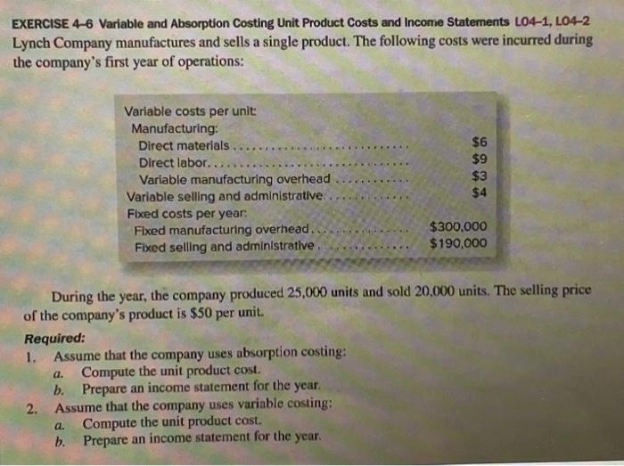 please help! show work please EXERCISE 4-6 Variable and Absorption Costing Unit