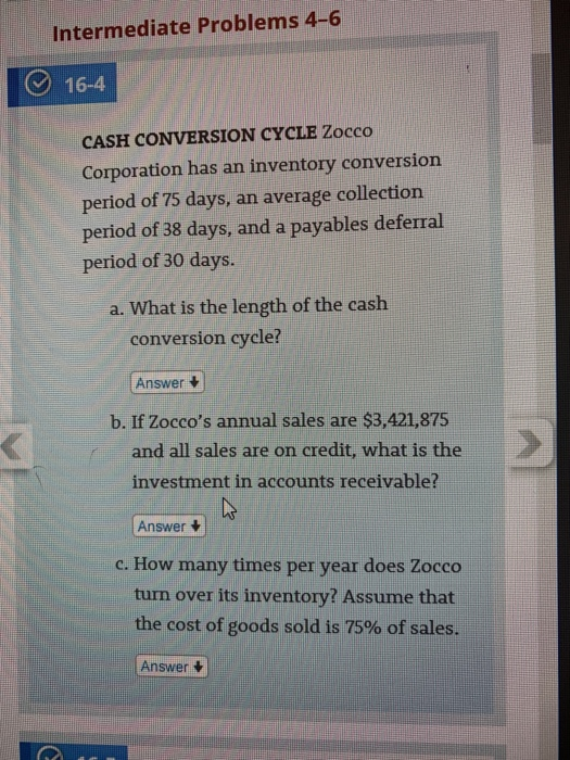 just letter c. Intermediate Problems 4-6 O 164 CASH CONVERSION CYCLE Zocco