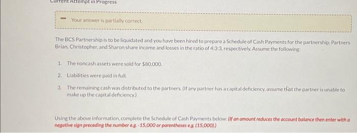  Attempt in Progress Your answer is partially correct. The BCS Partnership