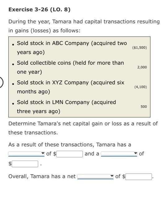  Exercise 3-26 (LO. 8) During the year, Tamara had capital transactions