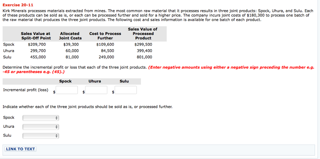  Exercise 20-11 Kirk Minerals processes materials extracted from mines. The most