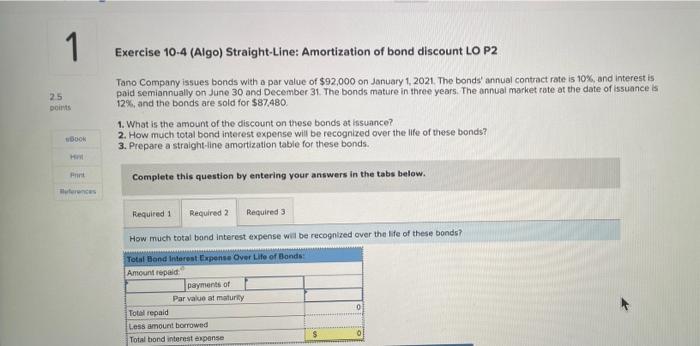 please help asap!!! need both! 1 Exercise 10-4 (Algo) Straight-Line: Amortization of