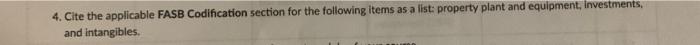 it needs to be explained also 4. Cite the applicable FASB Codification