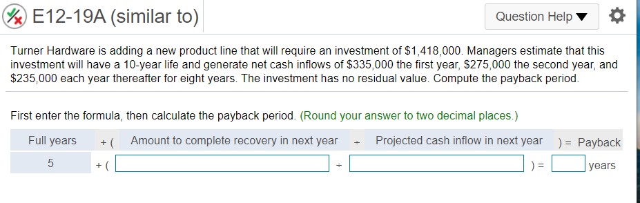  % E12-19A (similar to) Question Help Turner Hardware is adding a