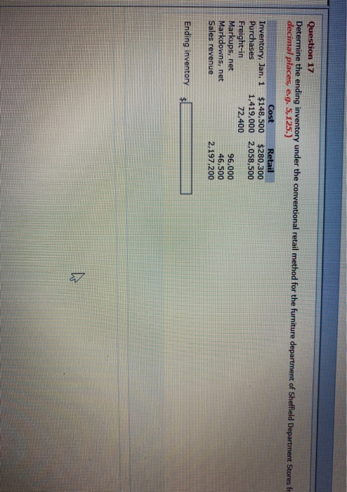  Question 17 Determine the ending inventory under the conventional retail method