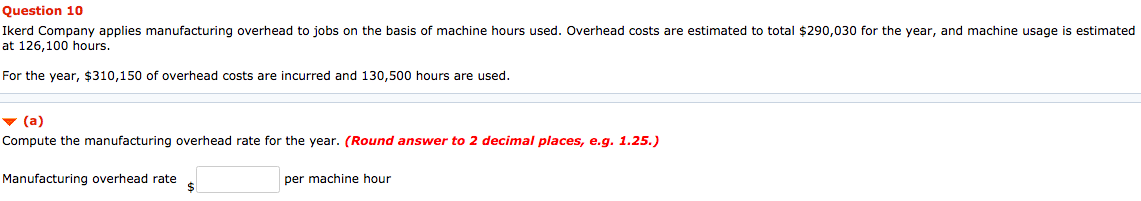 Estimated annual overhead cost Actual annual overhead cost Estimated machine hours $4300000