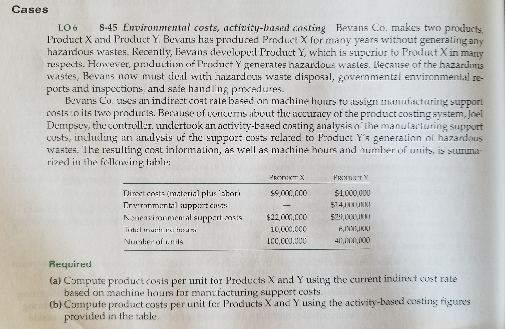  Cases LO 6 8-45 Environmental costs, activity-based costing Bevans Co. makes