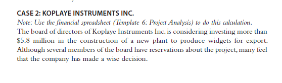CASE 2: KOPLAYE INSTRUMENTS INC. Note: Use the financial spreadsheet (Template