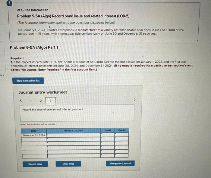  Requlred information Problem 9.5A (Algo) Record bond issue and related interest