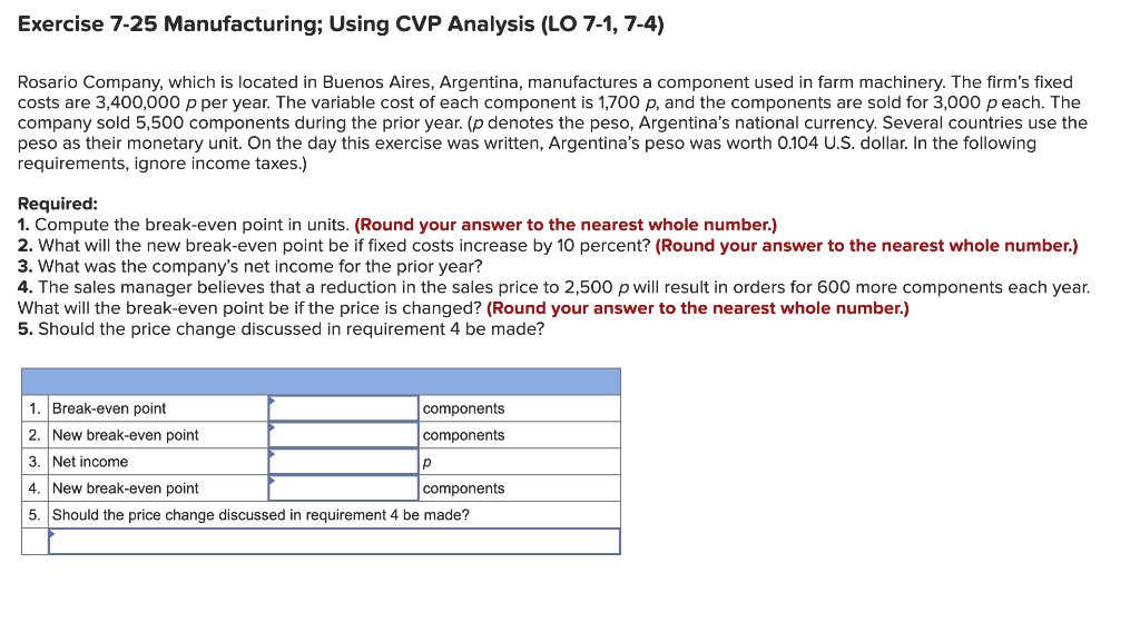 Exercise 7-25 Manufacturing; Using CVP Analysis (LO 7-1, 7-4) Rosario Company,