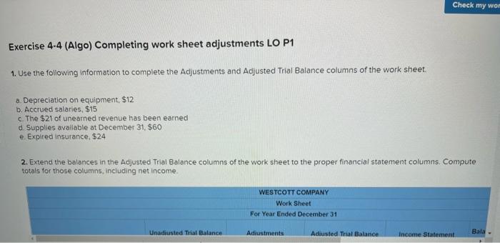  Exercise 4-4 (Algo) Completing work sheet adjustments LO P1 1. Use