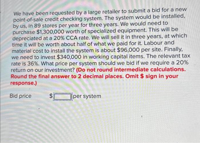  We have been requested by a large retailer to submit a