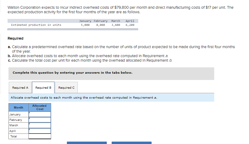 Walton Corporation expects to incur Indirect overhead costs of $79,800 per month