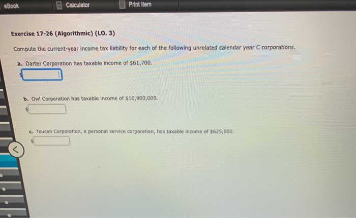  eBook Calculator Print Item Exercise 17-26 (Algorithmic) (LO. 3) Compute the