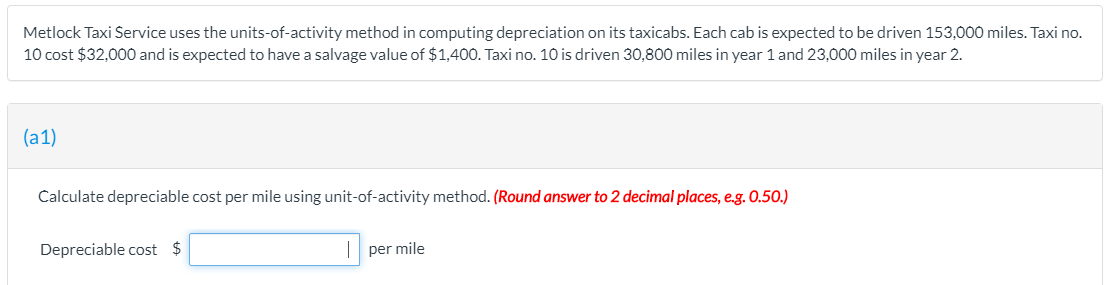 Metlock Taxi Service uses the units-of-activity method in computing depreciation on