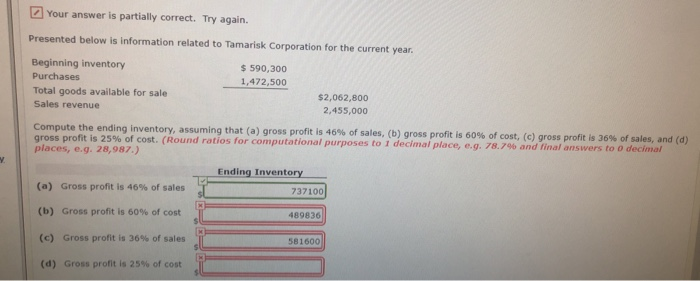  Your answer is partially correct. Try again. Presented below is information