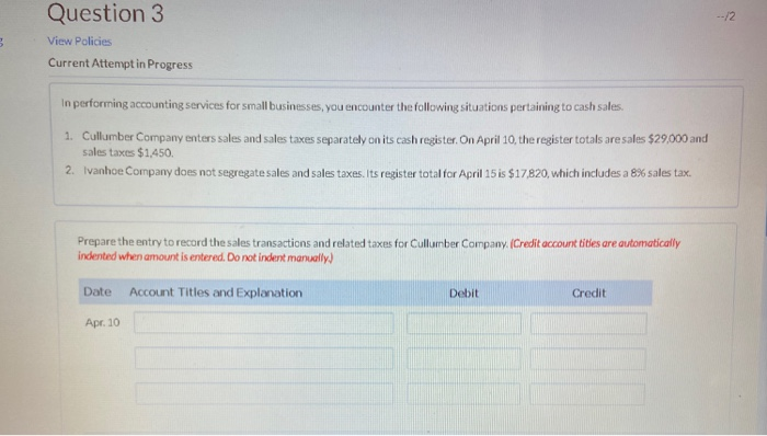  Question 3 View Policies Current Attempt in Progress In performing accounting