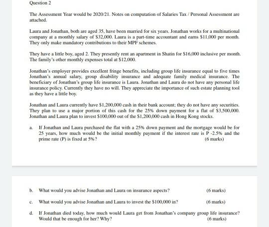 Question 2 The Assessment Year would be 2020/21. Notes on computation