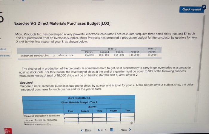  Check my work Exercise 9-3 Direct Materials Purchases Budget [LO2) Micro