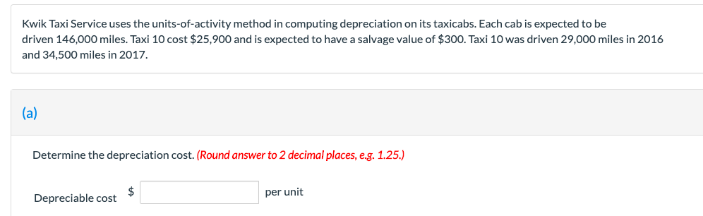  Kwik Taxi Service uses the units-of-activity method in computing depreciation on