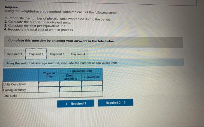 2. Calculate the number of equivalent units. 3. Calculate the cost per