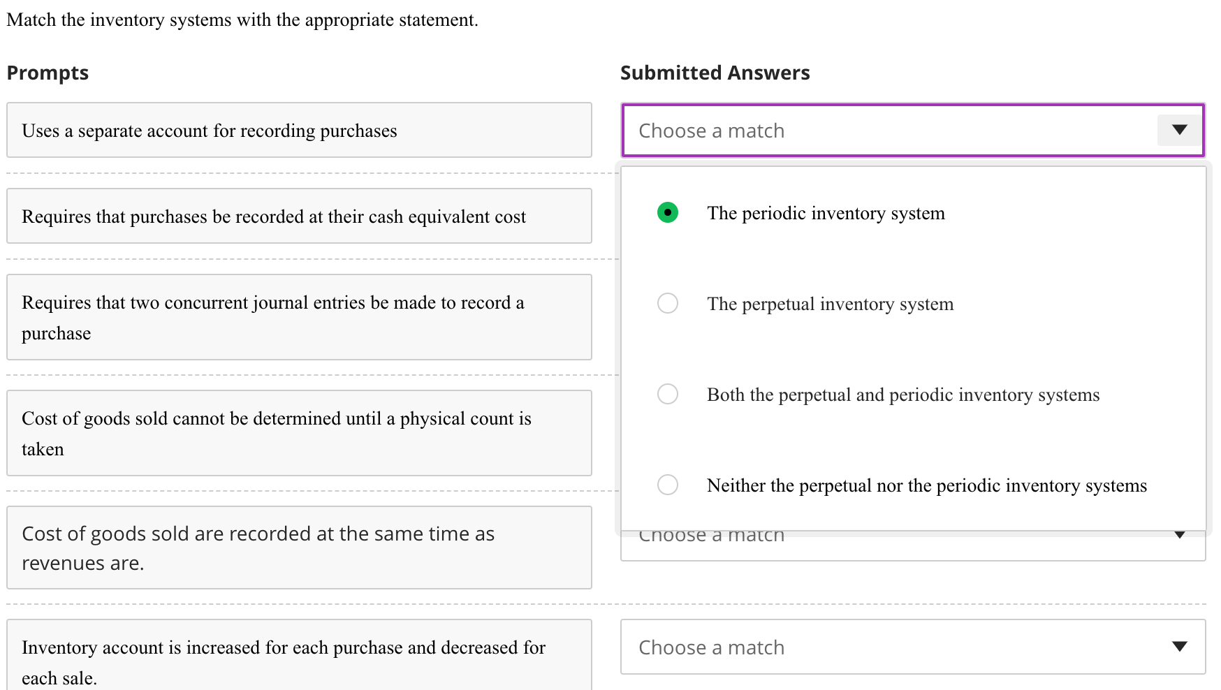  Match the inventory systems with the appropriate statement. \begin{tabular}{ll} Prompts &