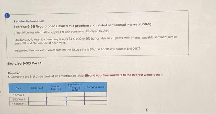  Required information Exercise 9-9B Record bonds issued at a premium and