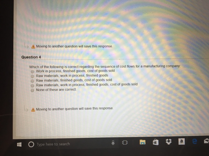  > Moving to another question will save this response Question 4