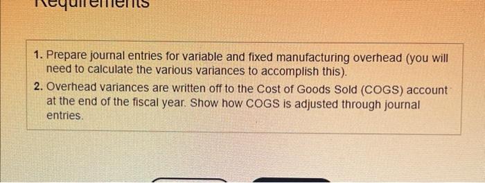 journal entries for variable and fixed manufacturing overhead (you will need to