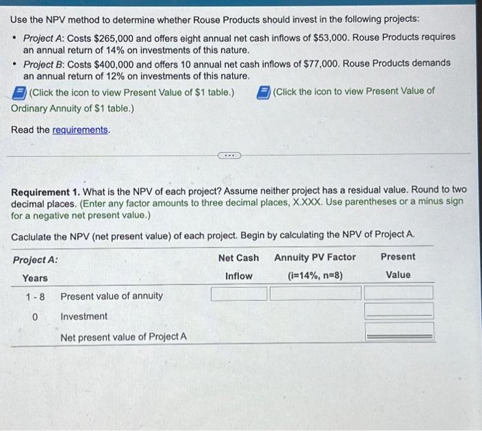  Use the NPV method to determine whether Rouse Products should invest
