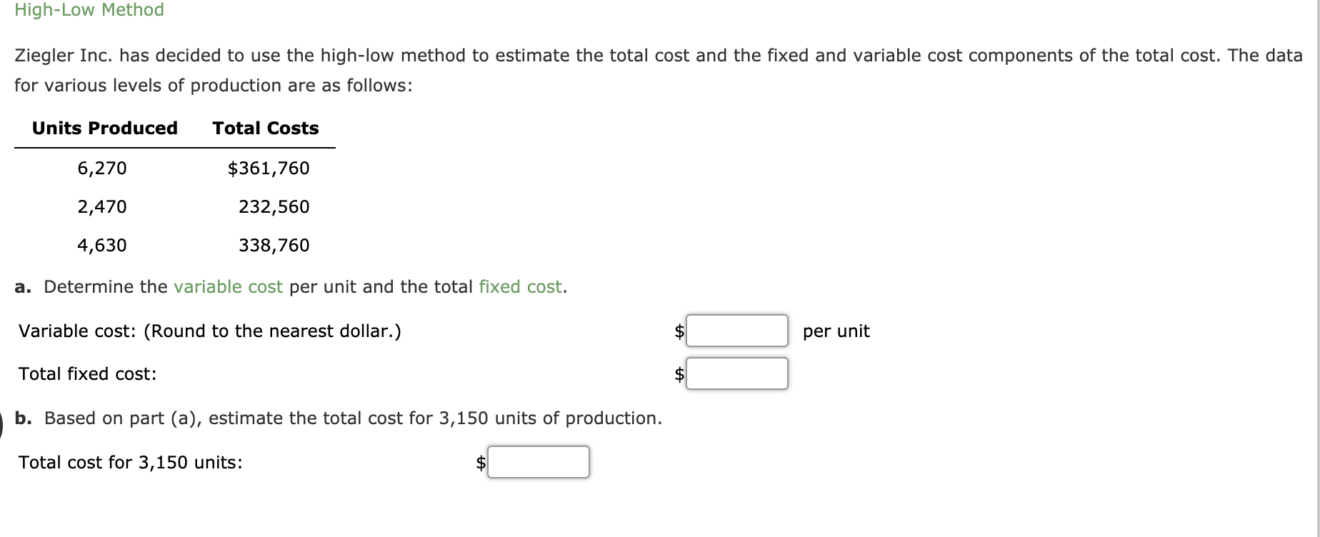  High-Low Method Ziegler Inc. has decided to use the high-low method
