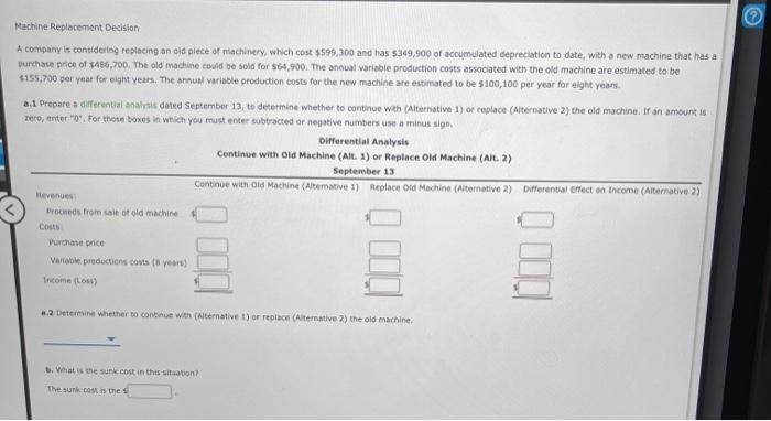  Machine Replacement Decision A company is considering replacing an old plece