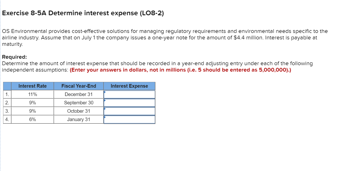 Exercise 8-5A Determine interest expense (LO8-2) EOS Environmental provides cost-effective solutions