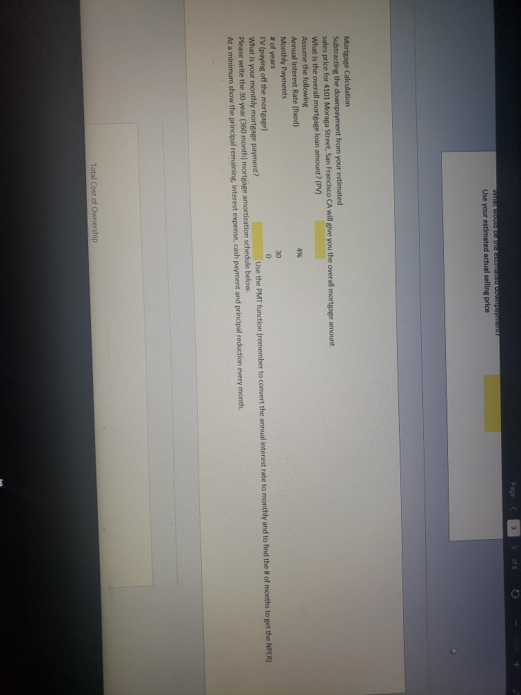 estimated actual selling price Mortgage Calculation Subtracting the downpayment from your estimated