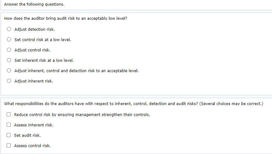  Answer the following questions. How does the auditor bring audit risk