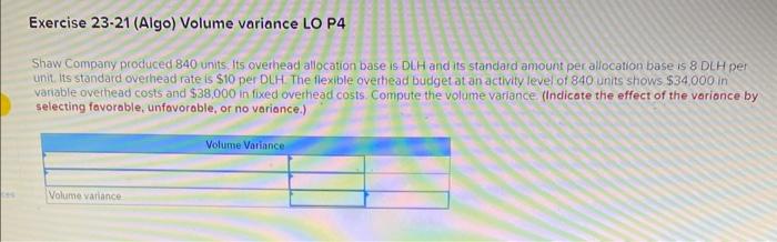  Shaw Company produced 840 units. Its overhead allocation base is DLH