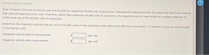  no thank you. all info is provided Process Activity Analysis Roen