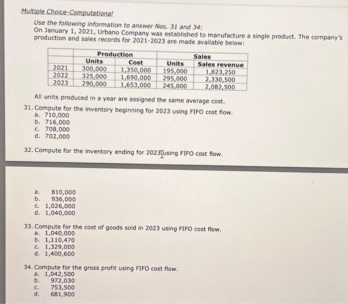 please solve this Multiple Choice-Computational Use the following information to answer Nos,