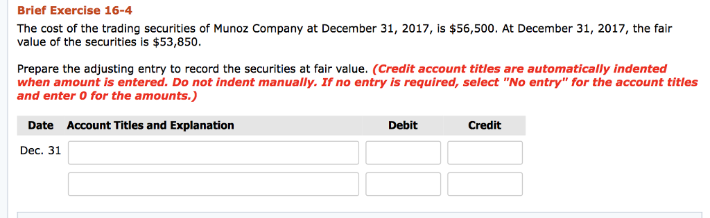  Brief Exercise 16-4 The cost of the trading securities of Munoz