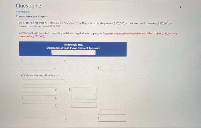  Question 3 View Policies Current Attempt in Progress Shamrock, Inc. reported
