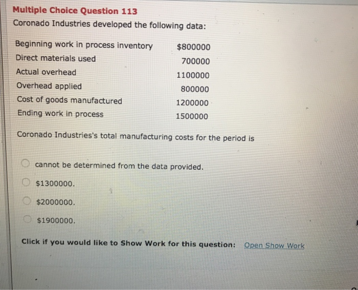  Multiple Choice Question 113 Coronado Industries developed the following data: Beginning